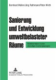 Sanierung und Entwicklung umweltbelasteter Räume Sanierung und Entwicklung umweltbelasteter Räume