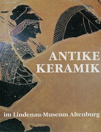 ANTIKE KERAMIK IM LINDENAU-MUSEUM. - Paul, Eberhard