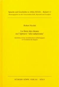 La force des choses ou l’épreuve ‘nilo-saharienne’ - Nicolaï, Robert