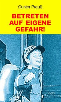 Betreten auf eigene Gefahr! Schulgeschichten von damals und heute