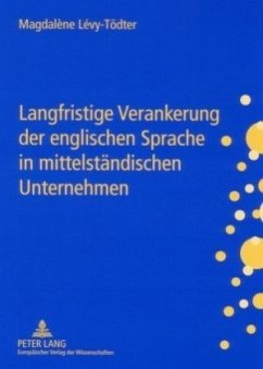 Langfristige Verankerung der englischen Sprache in mittelständischen Unternehmen - Lévy-Tödter, Magdalène