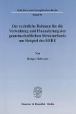 Der rechtliche Rahmen für die Verwaltung und Finanzierung der gemeinschaftlichen Strukturfonds am Beispiel des EFRE