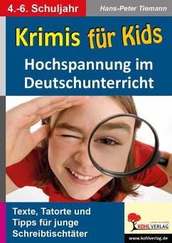 Krimis für Kids Hochspannung im Deutschunterricht - Tiemann, Hans-Peter
