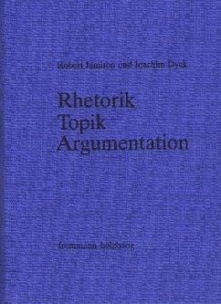 Rhetorik - Topik - Argumentation - Jamison, Robert;Dyck, Joachim