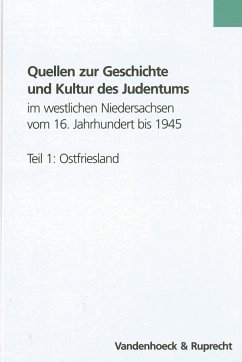 Quellen zur Geschichte und Kultur des Judentums im westlichen Niedersachsen vom 16. Jahrhundert bis 1945. Ein sachthematisches Inventar. Band 55, Teil 1 - Eckardt, Albrecht / Lokers, Jan / Nistal, Matthias / Düselder, Heike Klausch, Hans-Peter (Bearb.)