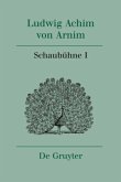 Schaubühne I / Ludwig Achim von Arnim: Werke und Briefwechsel Band 13