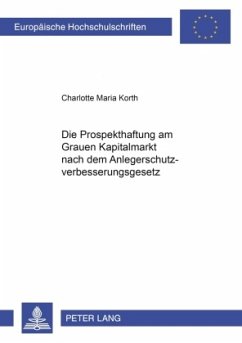 Die Prospekthaftung am Grauen Kapitalmarkt nach dem Anlegerschutzverbesserungsgesetz - Korth, Charlotte