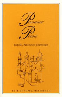 Passauer Poesie. Gedichte und Zeichnungen von Künstlern aus der Stadt... - Beringer, Johanna; Böckl, Manfred; Fruth, Josef