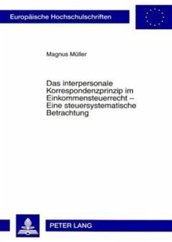 Das interpersonale Korrespondenzprinzip im Einkommensteuerrecht - Eine steuersystematische Betrachtung - Müller, Magnus