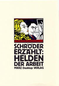 Helden der Arbeit - Kalender, Barbara; Schröder, Jörg