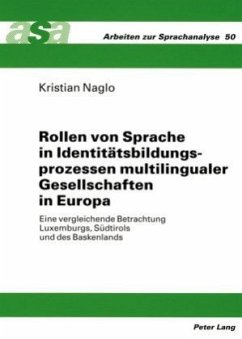 Rollen von Sprache in Identitätsbildungsprozessen multilingualer Gesellschaften in Europa - Naglo, Kristian