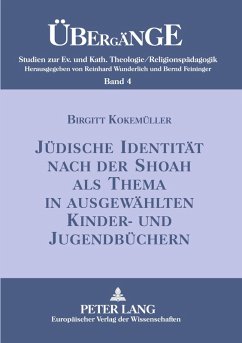 Jüdische Identität nach der Shoah als Thema in ausgewählten Kinder- und Jugendbüchern - Kokemüller, Birgitt