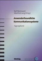 Anwenderfreundliche Kommunikationssysteme - Reichwald / Lang (Hgg.)