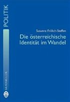 Die östereichische Identität im Wandel - Frölich-Steffen, Susanne