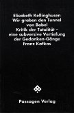 Wir graben den Tunnel von Babel Wir graben den Tunnel von Babel