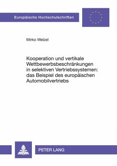 Cover Kooperation und vertikale Wettbewerbsbeschränkungen in selektiven Vertriebssystemen: das Beispiel des europäischen Automobilvertriebs