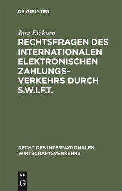 Rechtsfragen des internationalen elektronischen Zahlungsverkehrs durch S.W.I.F.T. - Etzkorn, Jörg