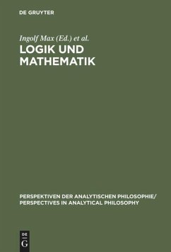 Logik und Mathematik - Max, Ingolf / Stelzner, Wolfgang (Hgg.)