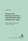 Versuch einer Deutung von Johann Sebastian Bachs Werk "Die Kunst der Fuge"