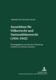 Ausschüsse für Völkerrecht und für Nationalitätenrecht (1934-1942) / Akademie für Deutsches Recht 1933-1945 14 Ausschüsse für Völkerrecht und für Nationalitätenrecht (1934-1942) / Akademie für Deutsches Recht 1933-1945 14