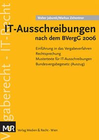 IT-Ausschreibungen nach dem BVergG 2006 - Jaburek, Walter J; Zehentner, Markus