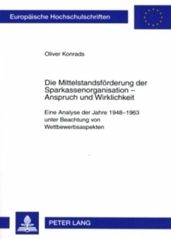 Die Mittelstandsförderung der Sparkassenorganisation - Anspruch und Wirklichkeit - Konrads, Oliver