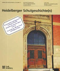 Heidelberger Schulgeschichte(n) - Martin Krauß, Stefanie Hinz, Stadt Heidelberg