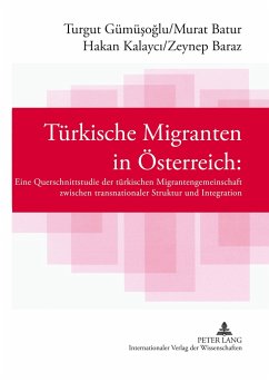 Türkische Migranten in Österreich - Gümüsoglu, Turgut;Batur, Murat