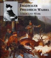 Jagdmaler Friedrich Waibel