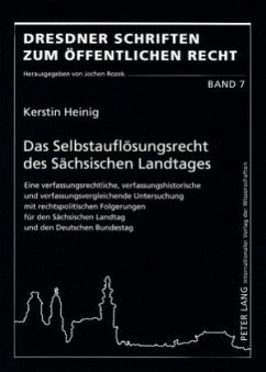 Das Selbstauflösungsrecht des Sächsischen Landtages - Heinig, Kerstin