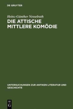 Die attische Mittlere Komödie - Nesselrath, Heinz-Günther