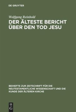 Der älteste Bericht über den Tod Jesu - Reinbold, Wolfgang
