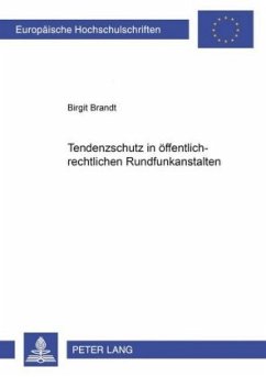 Tendenzschutz in öffentlich-rechtlichen Rundfunkanstalten - Brandt, Birgit