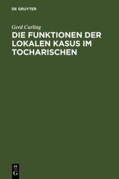 Die Funktionen der lokalen Kasus im Tocharischen - Carling, Gerd
