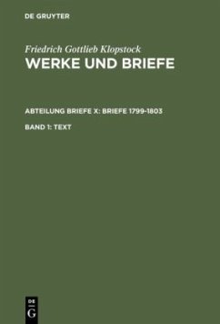 Text / Friedrich Gottlieb Klopstock: Werke und Briefe. Abteilung Briefe X: Briefe 1799-1803 Abt. Briefe, Band 1, Tl.1 - Klopstock, Friedrich Gottlieb