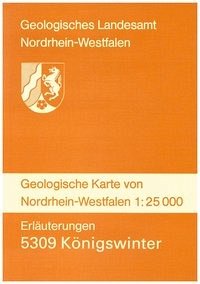 5309 Königswinter. Geologische Karte von Nordrhein-Westfalen; 1 : 25 000. Karte + Erläuterung. 5309 Königswinter. Geologische Karte von Nordrhein-Westfalen; 1 : 25 000. Karte + Erläuterung.