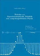 Beiträge zur Experimentalphysik, Didaktik und computergestützten Physik Beiträge zur Experimentalphysik, Didaktik und computergestützten Physik