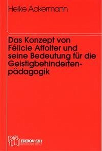 Das Konzept von Félicie Affolter und seine Bedeutung für die Geistigbehindertenpädagogik - Ackermann, Heike