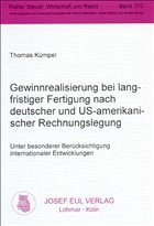 Gewinnrealisierung bei langfristiger Fertigung nach deutscher und US-amerikanischer Rechnungslegung - Kümpel, Thomas
