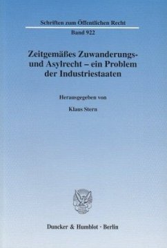 Zeitgemäßes Zuwanderungs- und Asylrecht - ein Problem der Industriestaaten. - Stern, Klaus (Hrsg.)