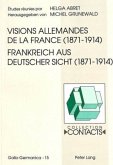 Visions allemandes de la France (1871-1914)- Frankreich aus deutscher Sicht (1871-1914)