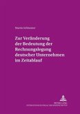 Zur Veränderung der Bedeutung der Rechnungslegung Zur Veränderung der Bedeutung der Rechnungslegung