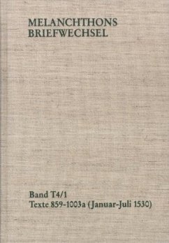 Melanchthons Briefwechsel / Band T 4,1-2: Texte 859-1109 (1530), 2 Teile / Melanchthons Briefwechsel T 4,1-2 - Melanchthon, Philipp