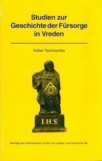 Studien zur Geschichte der Fürsorge in Vreden - Tschuschke, Volker