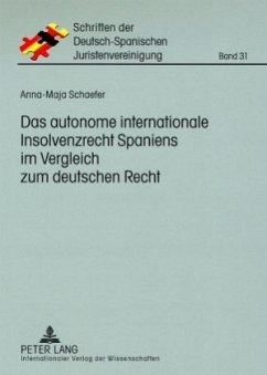 Das autonome internationale Insolvenzrecht Spaniens im Vergleich zum deutschen Recht - Schaefer, Anna-Maja