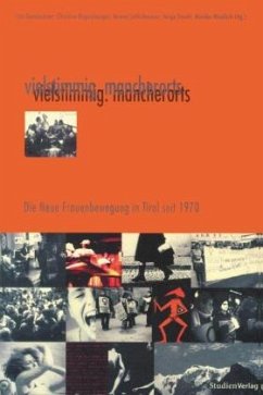 vielstimmig. mancherorts - Die Neue Frauenbewegung in Tirol seit 1970 - Gensluckner, Lisa / Regensburger, Christine / Schlichtmeier, Verena / Treichl, Helga / Windisch, Monika (Hgg.)