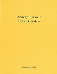 Annegret Leiner - Neue Arbeiten