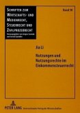 Nutzungen und Nutzungsrechte im Einkommensteuerrecht Nutzungen und Nutzungsrechte im Einkommensteuerrecht
