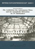 Die Architektur der Antwerpener Börse und der europäische Börsenbau im 19. Jahrhundert