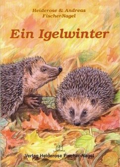 Ein Igelwinter - Fischer-Nagel, Heiderose;Fischer-Nagel, Andreas